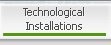 Technological Installations