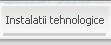 Instalatii tehnologice