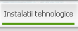 Instalatii tehnologice